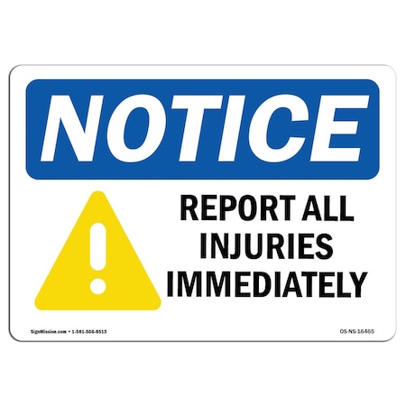 OSHA Notice Sign, NOTICE Report All Injuries Immediately Symbol, 24in X 18in Rigid Plastic